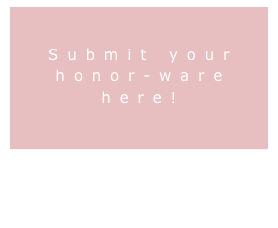Submit your honor-ware here!


